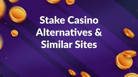 alternatives to stake casino